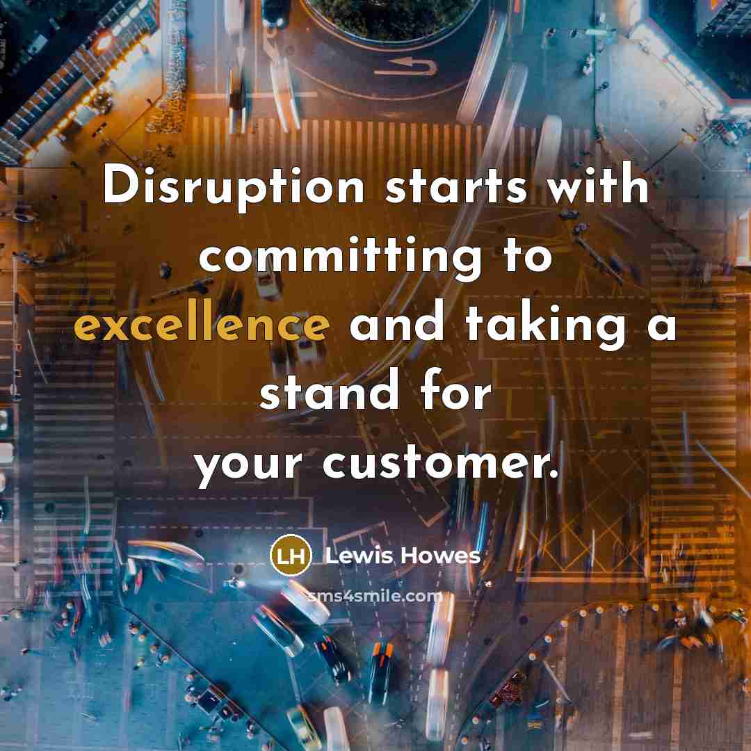 “Disruption starts with committing to excellence and taking a stand…” quote by Lewis Howes