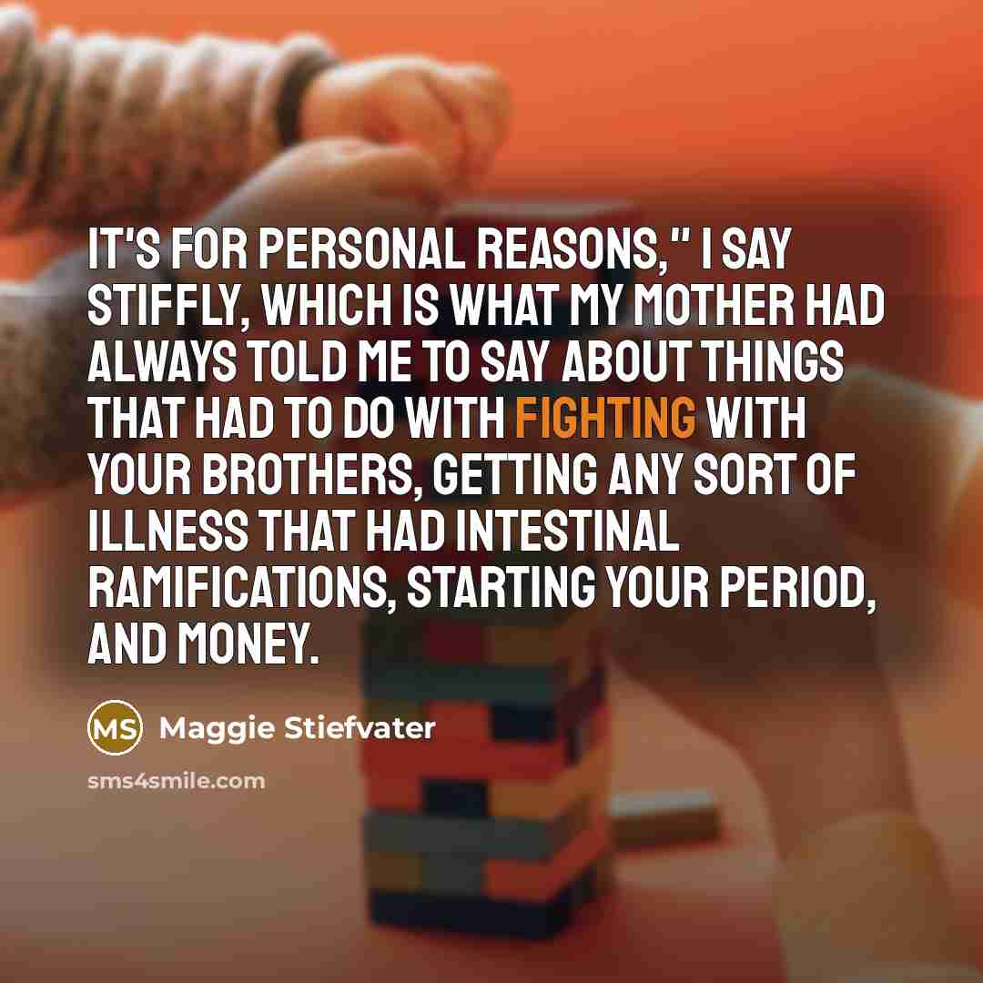 “It's for personal reasons," I say stiffly, which is what…” quote by Maggie Stiefvater