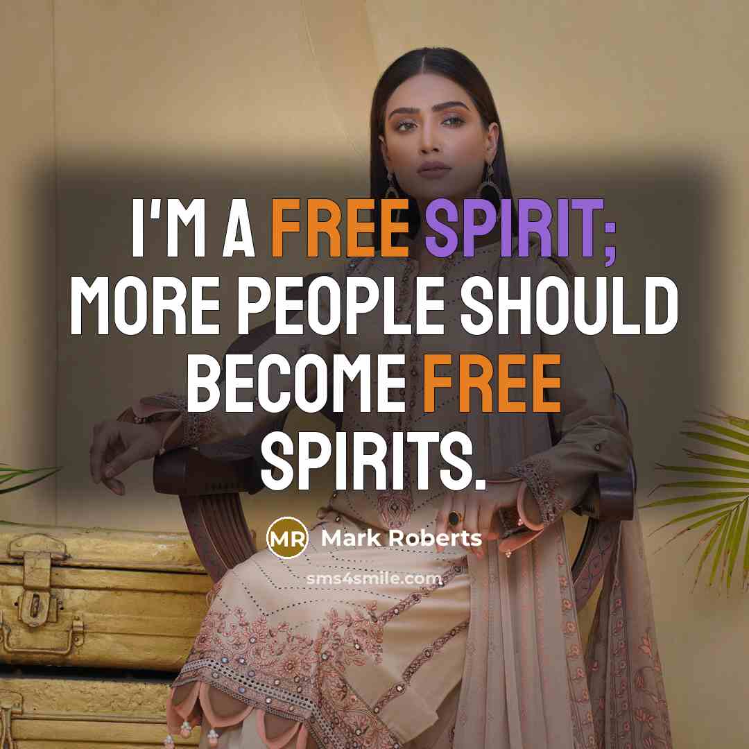 “I'm a free spirit; more people should become free spirits.…” quote by Mark Roberts