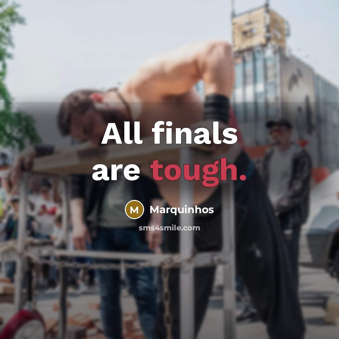 “All finals are tough.…” quote by Marquinhos