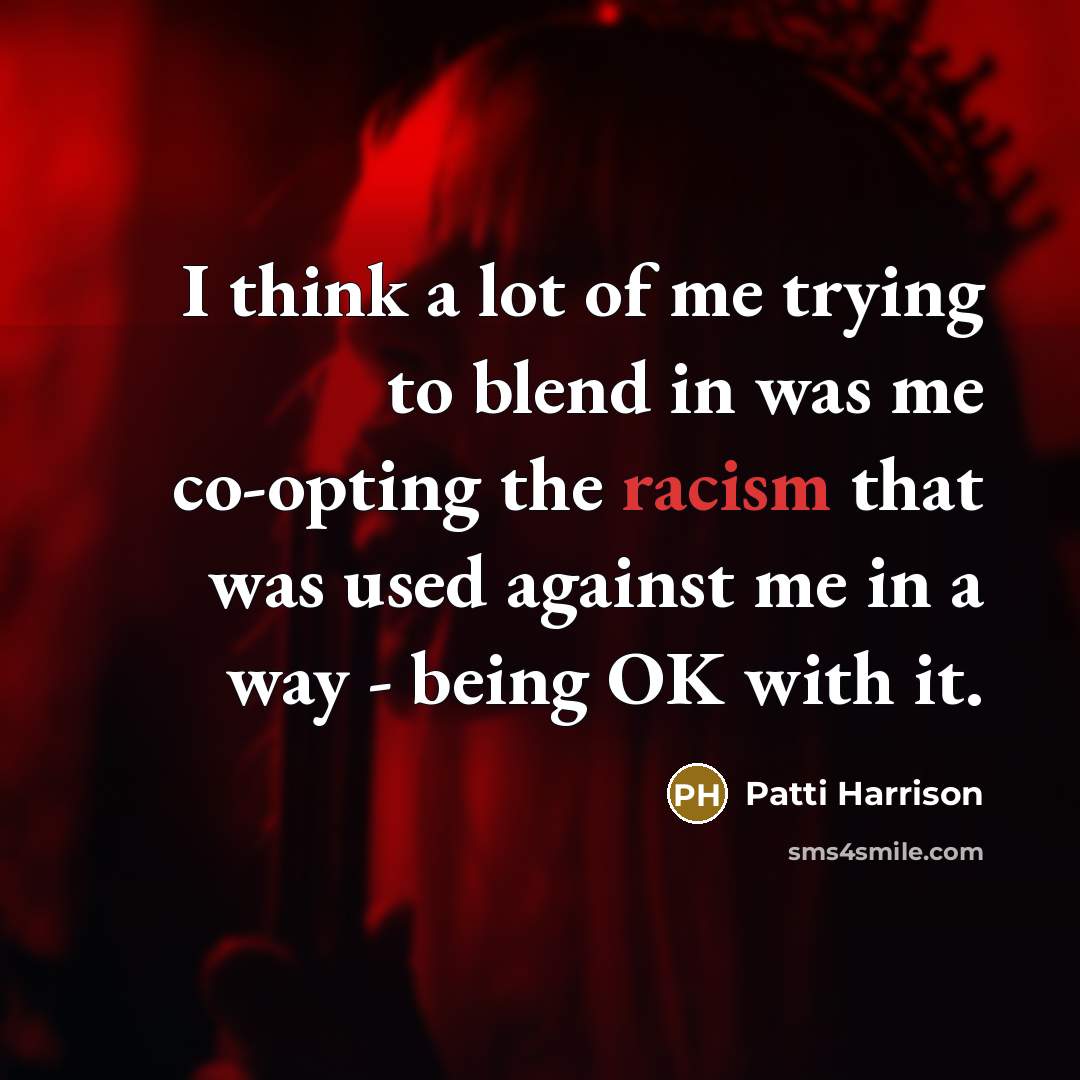 “I think a lot of me trying to blend in…” quote by Patti Harrison