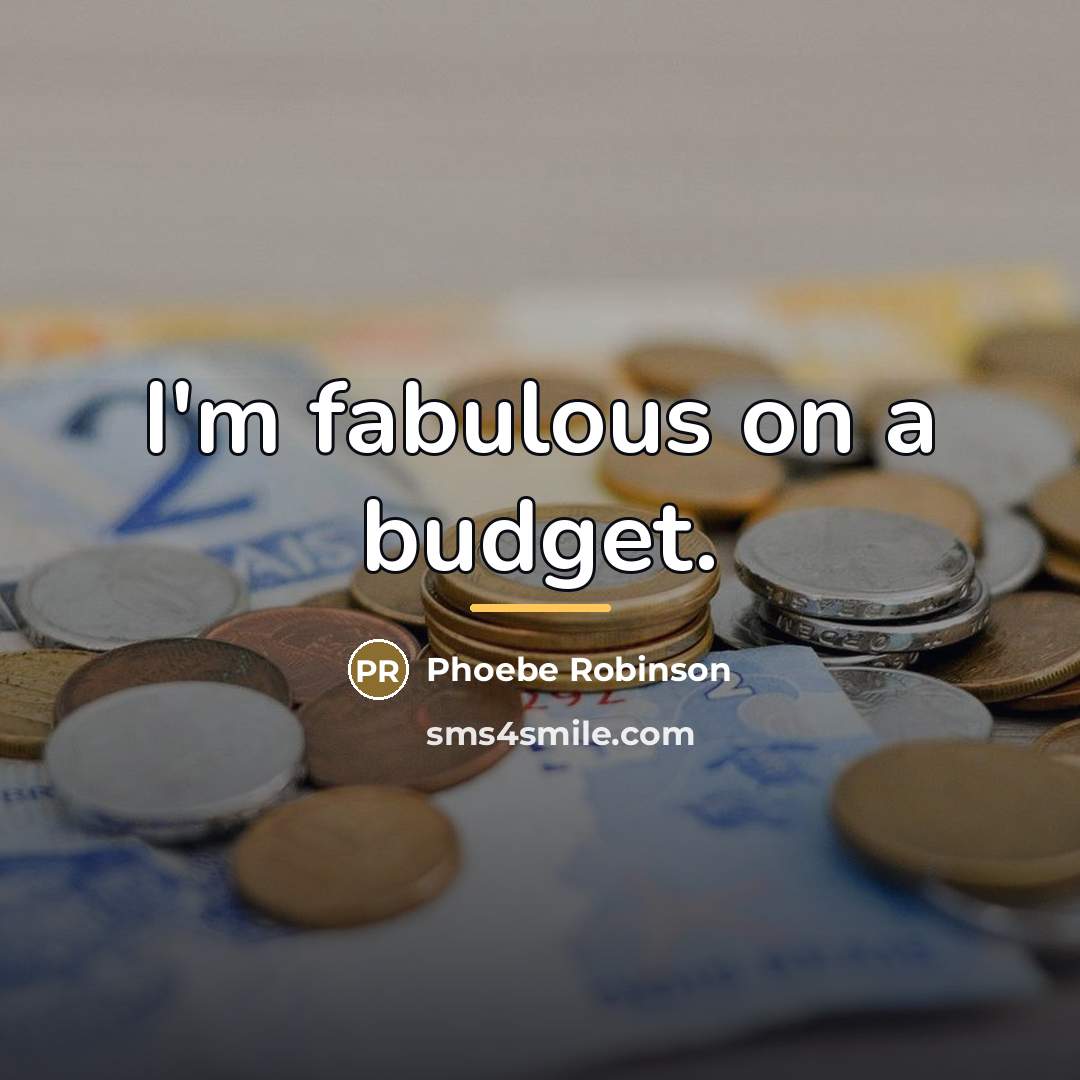 “I'm fabulous on a budget.…” quote by Phoebe Robinson