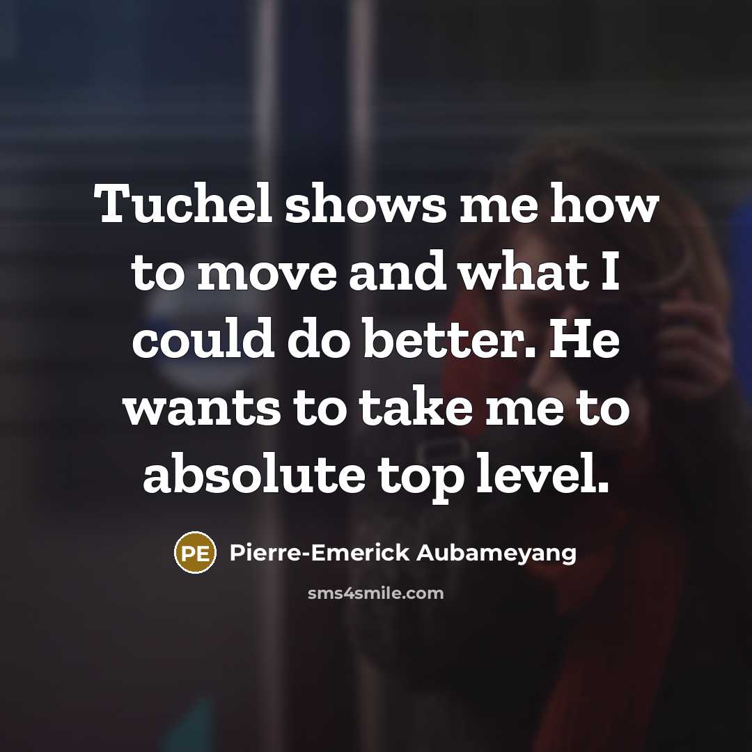 “Tuchel shows me how to move and what I could…” quote by Pierre-Emerick Aubameyang