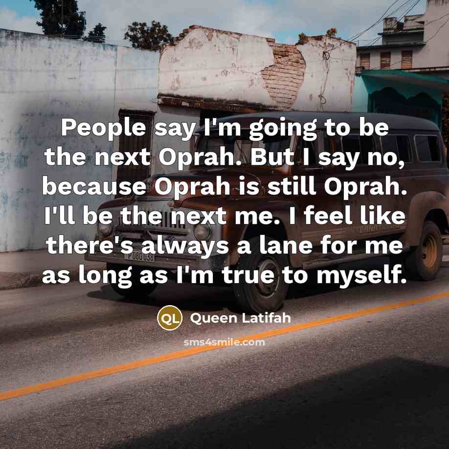 “People say I'm going to be the next Oprah. But…” quote by Queen Latifah