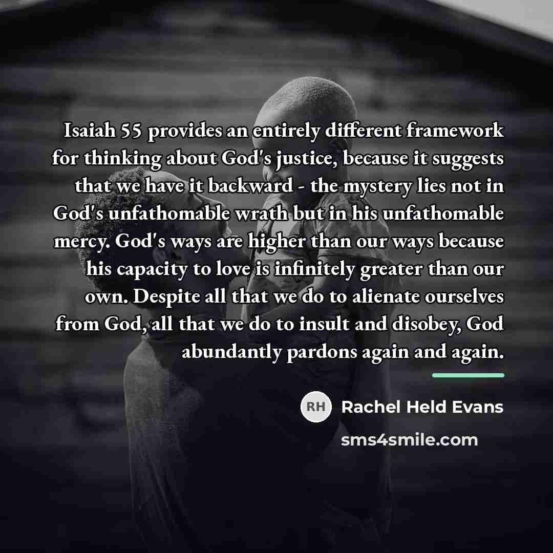 “Isaiah 55 provides an entirely different framework for thinking about…” quote by Rachel Held Evans