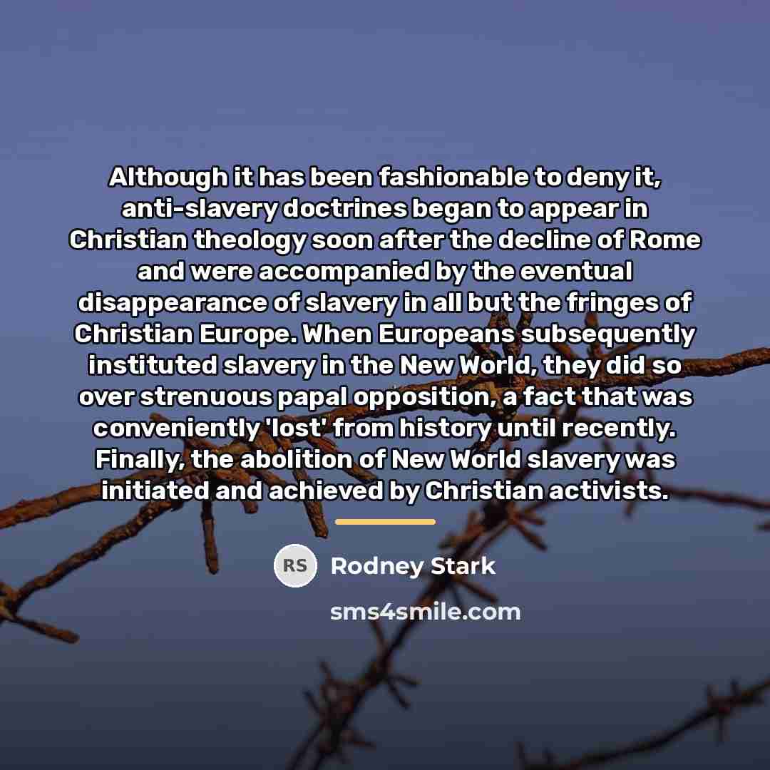 “Although it has been fashionable to deny it, anti-slavery doctrines…” quote by Rodney Stark
