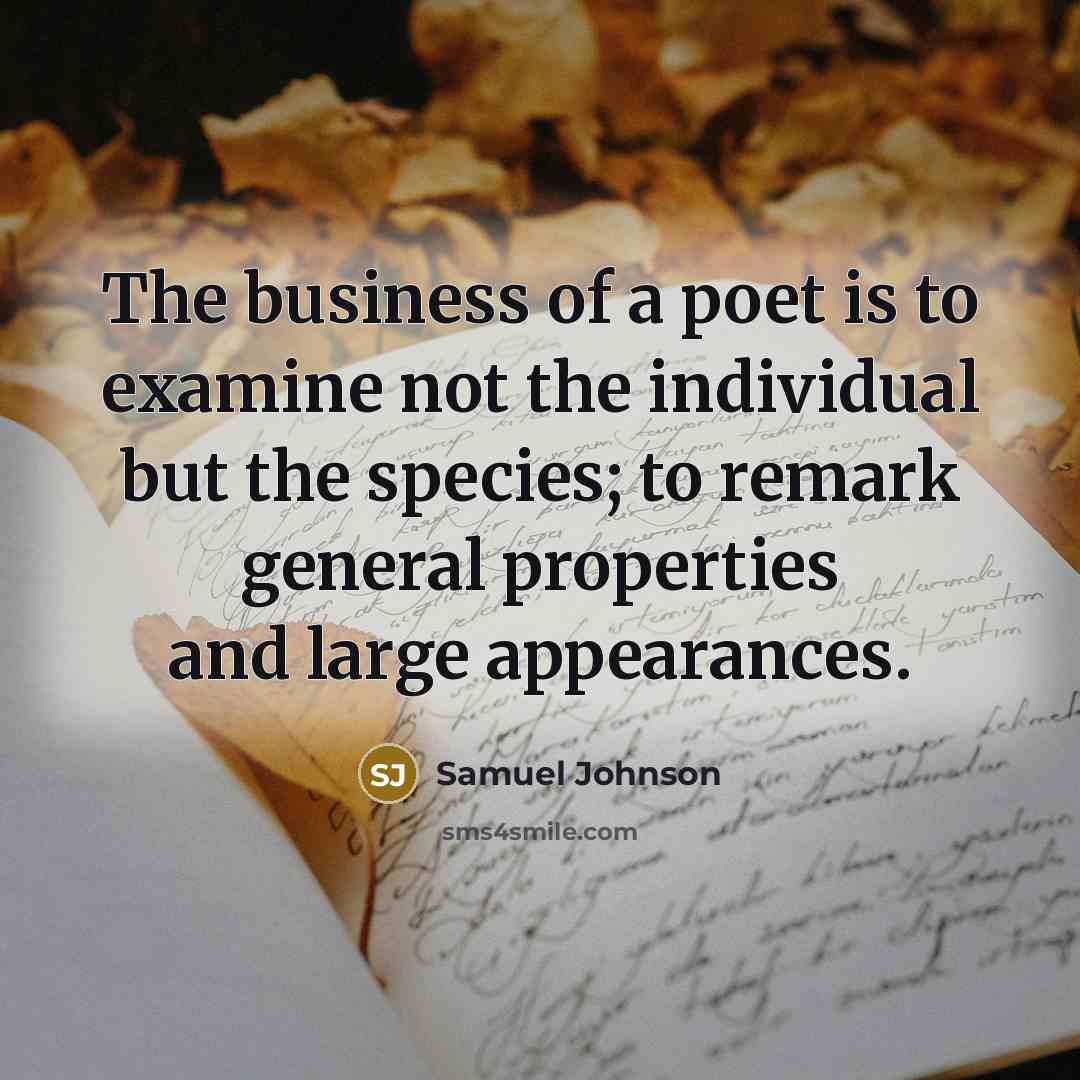 “The business of a poet is to examine not the…” quote by Samuel Johnson