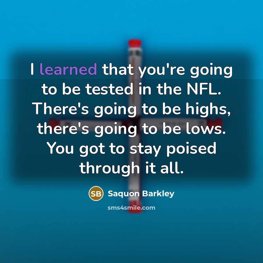 “I learned that you're going to be tested in the…” quote by Saquon Barkley