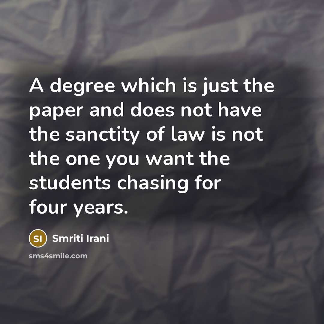 “A degree which is just the paper and does not…” quote by Smriti Irani