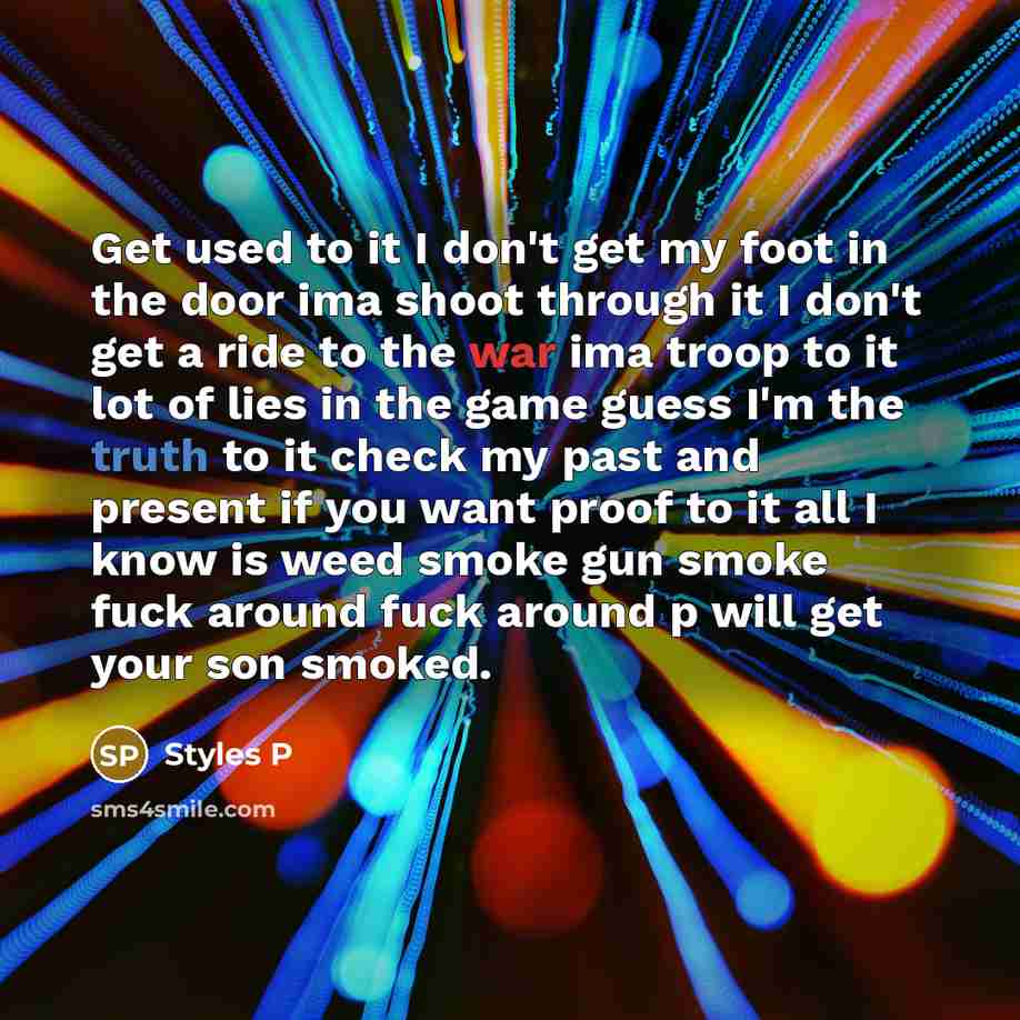“Get used to it I don't get my foot in…” quote by Styles P