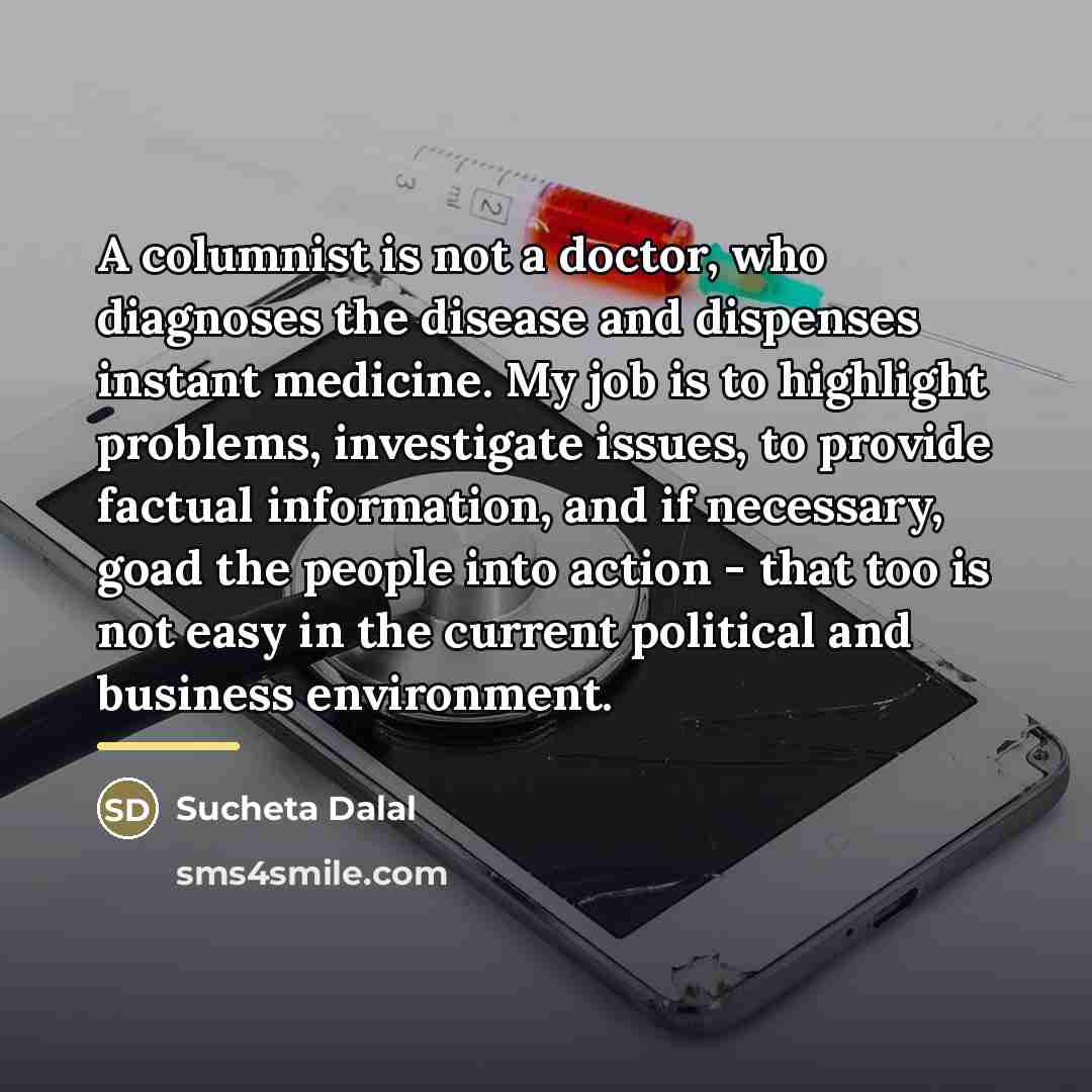 “A columnist is not a doctor, who diagnoses the disease…” quote by Sucheta Dalal