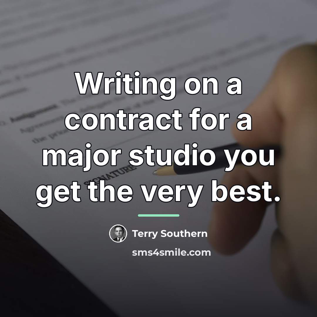 “Writing on a contract for a major studio you get…” quote by Terry Southern