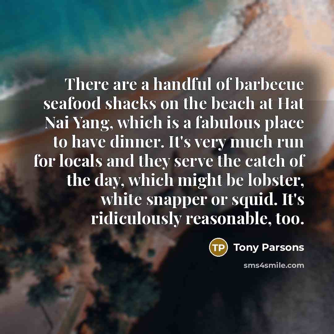 “There are a handful of barbecue seafood shacks on the…” quote by Tony Parsons