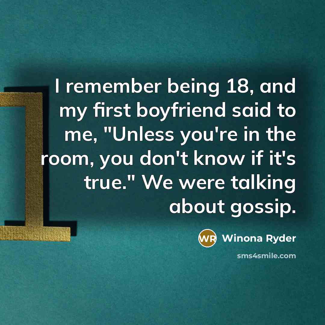 “I remember being 18, and my first boyfriend said to…” quote by Winona Ryder