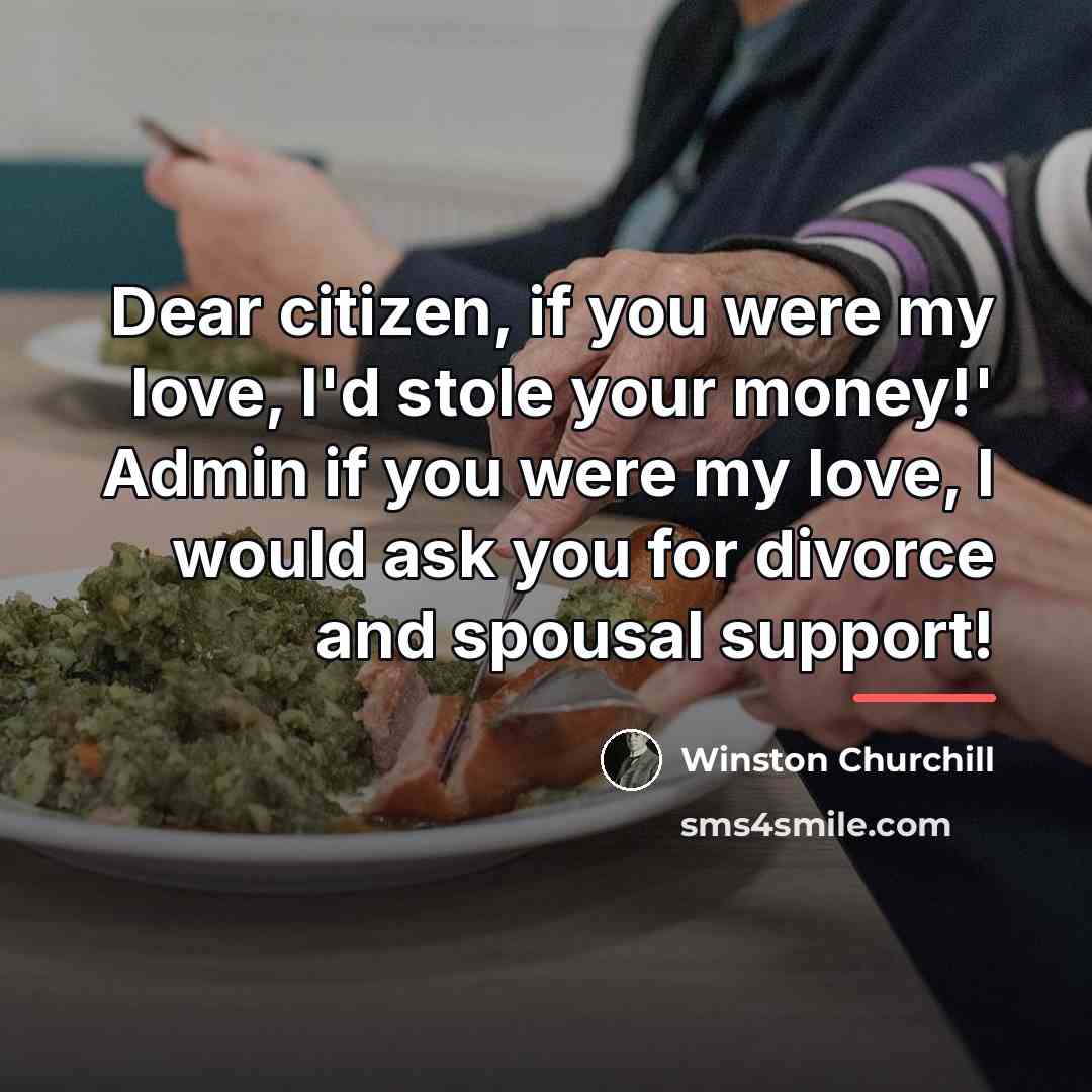 “Dear citizen, if you were my love, I'd stole your…” quote by Winston Churchill