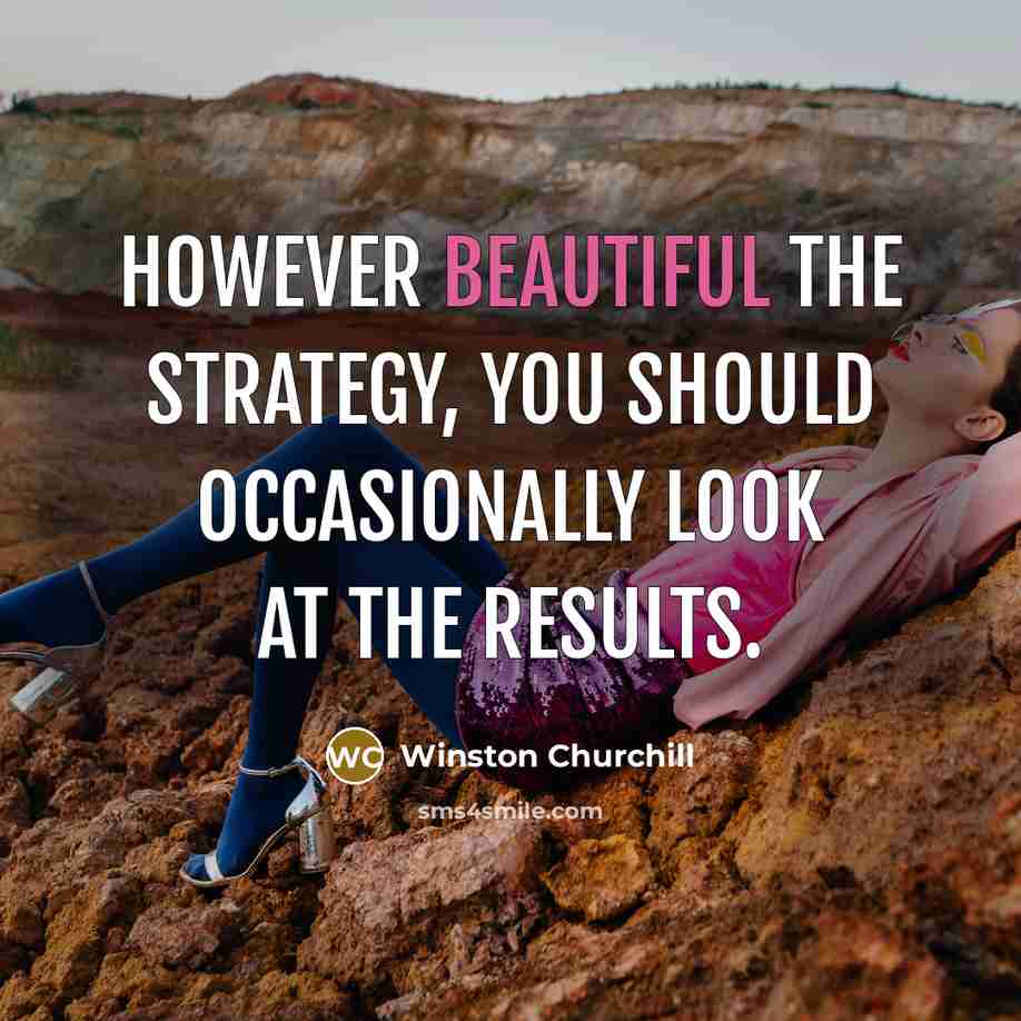 “However beautiful the strategy, you should occasionally look at the…” quote by Winston Churchill