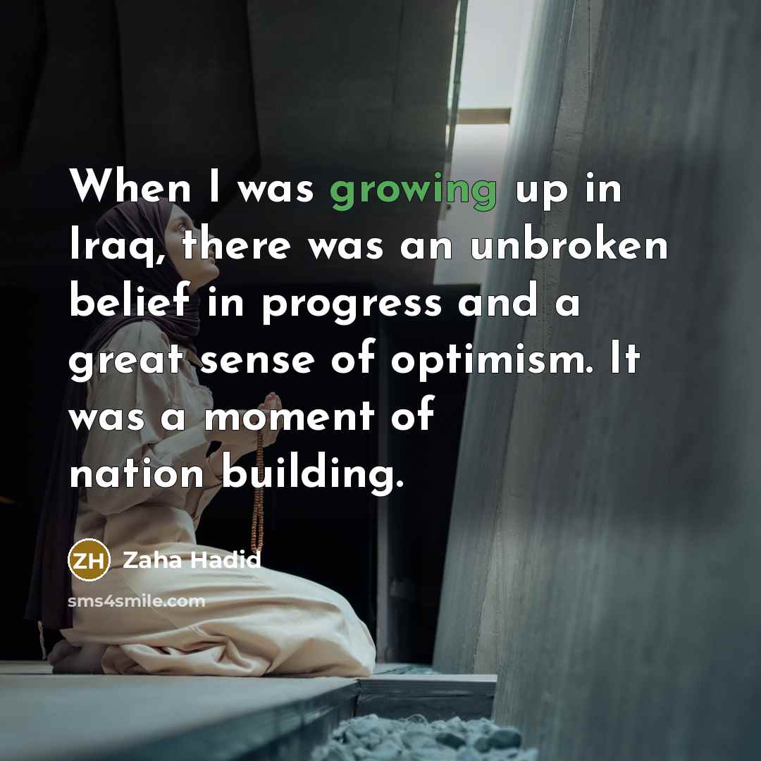 “When I was growing up in Iraq, there was an…” quote by Zaha Hadid