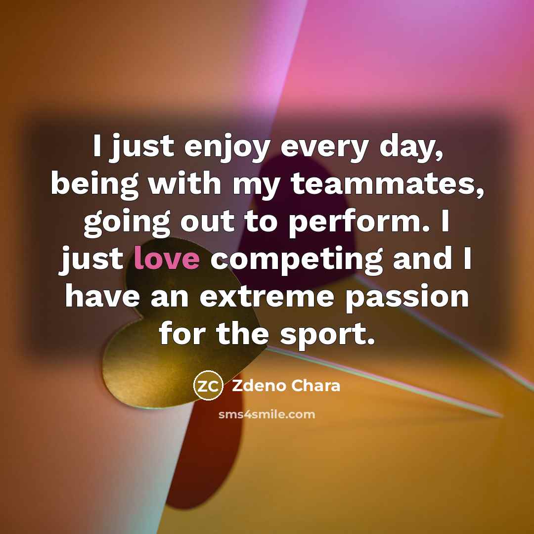 “I just enjoy every day, being with my teammates, going…” quote by Zdeno Chara