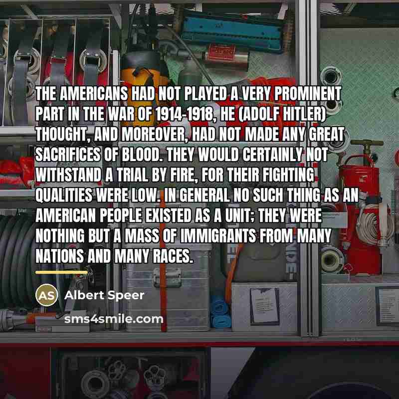 “The Americans had not played a very prominent part in…” quote by Albert Speer