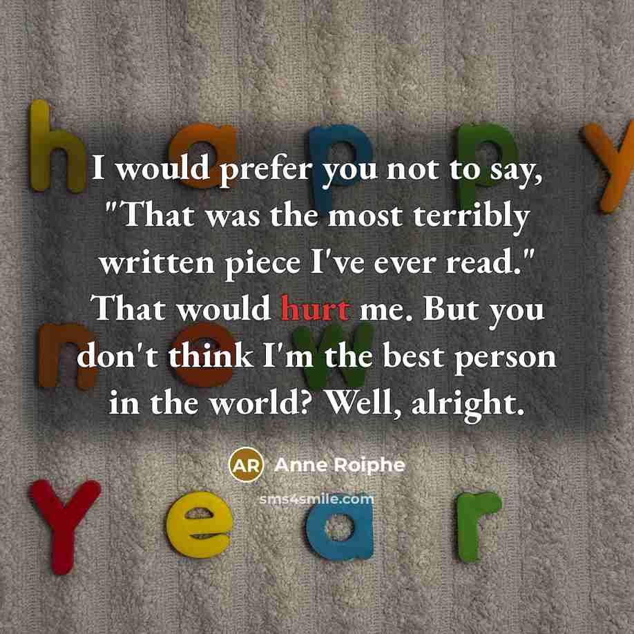 “I would prefer you not to say, "That was the…” quote by Anne Roiphe