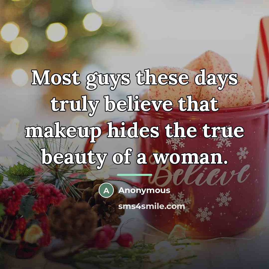 “Most guys these days truly believe that makeup hides the…” quote by Anonymous