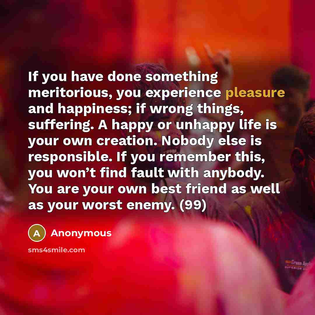 “If you have done something meritorious, you experience pleasure and…” quote by Anonymous