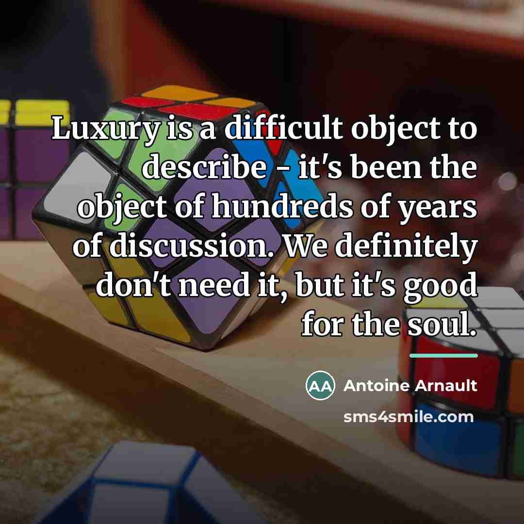 “Luxury is a difficult object to describe - it's been…” quote by Antoine Arnault