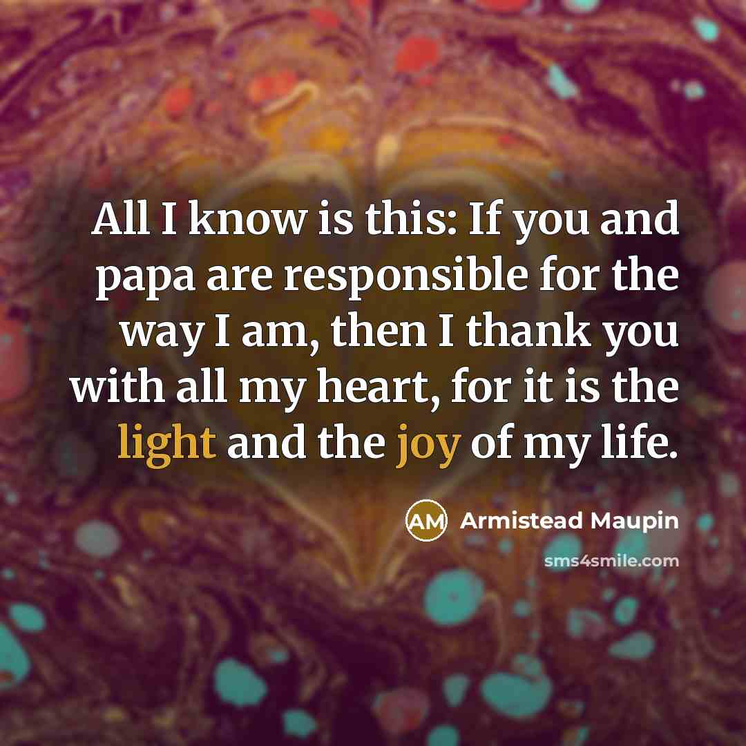 “All I know is this: If you and papa are…” quote by Armistead Maupin