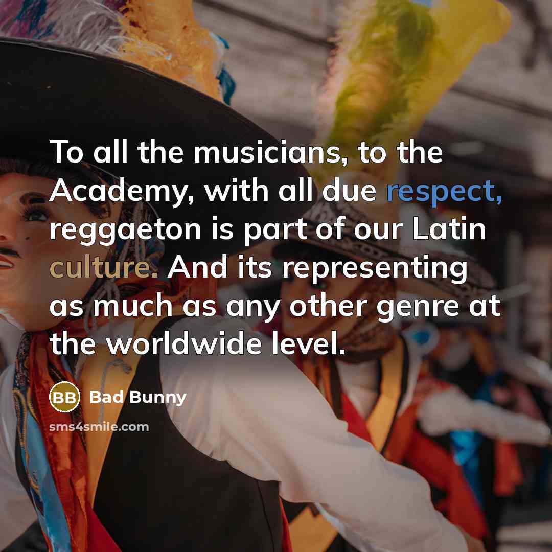 “To all the musicians, to the Academy, with all due…” quote by Bad Bunny