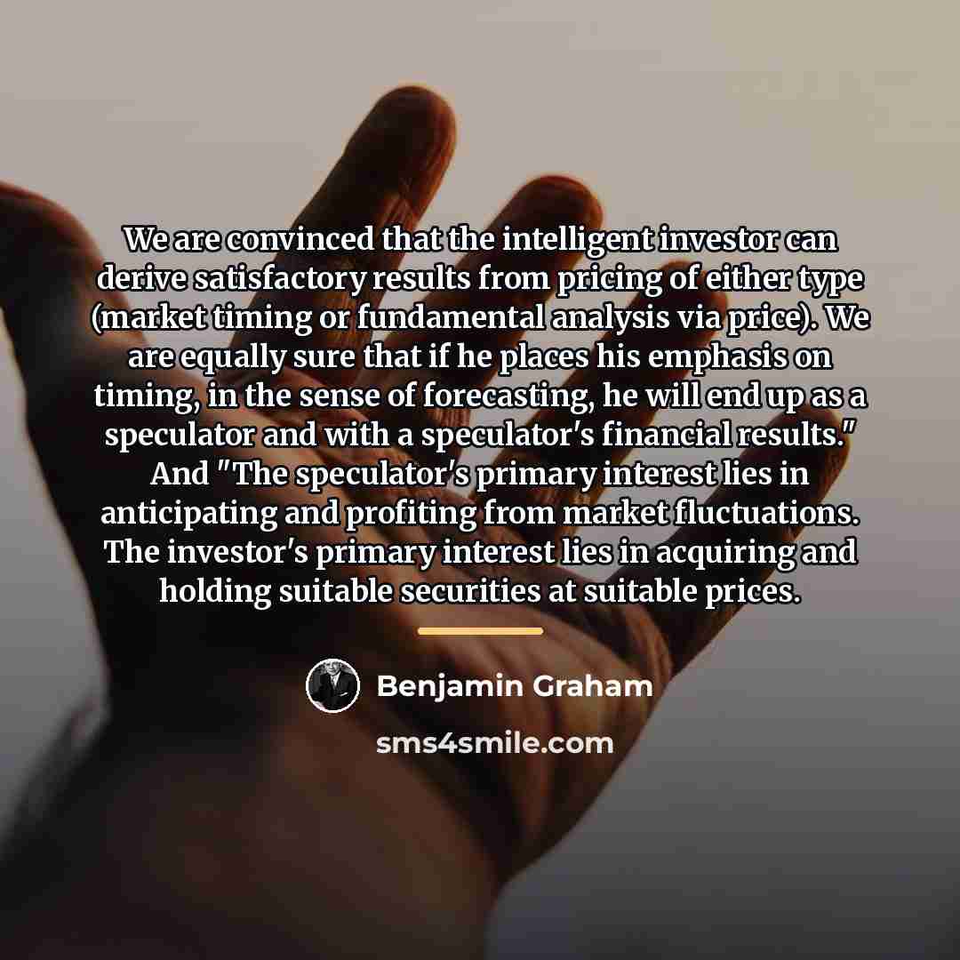 “We are convinced that the intelligent investor can derive satisfactory…” quote by Benjamin Graham