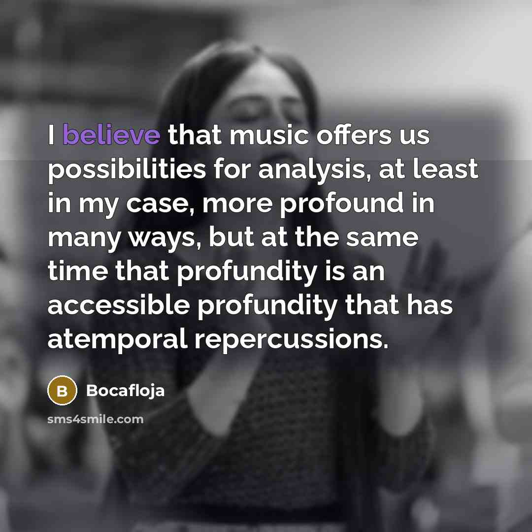 “I believe that music offers us possibilities for analysis, at…” quote by Bocafloja
