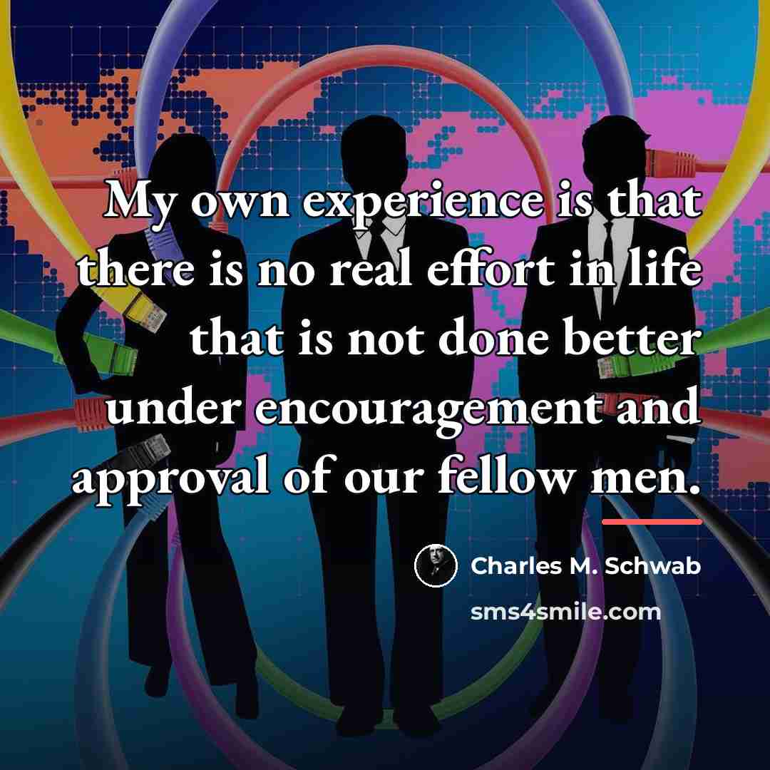 “My own experience is that there is no real effort…” quote by Charles M. Schwab