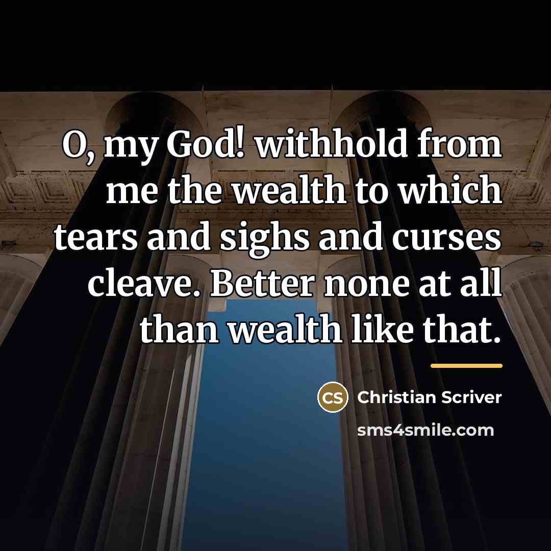 “O, my God! withhold from me the wealth to which…” quote by Christian Scriver