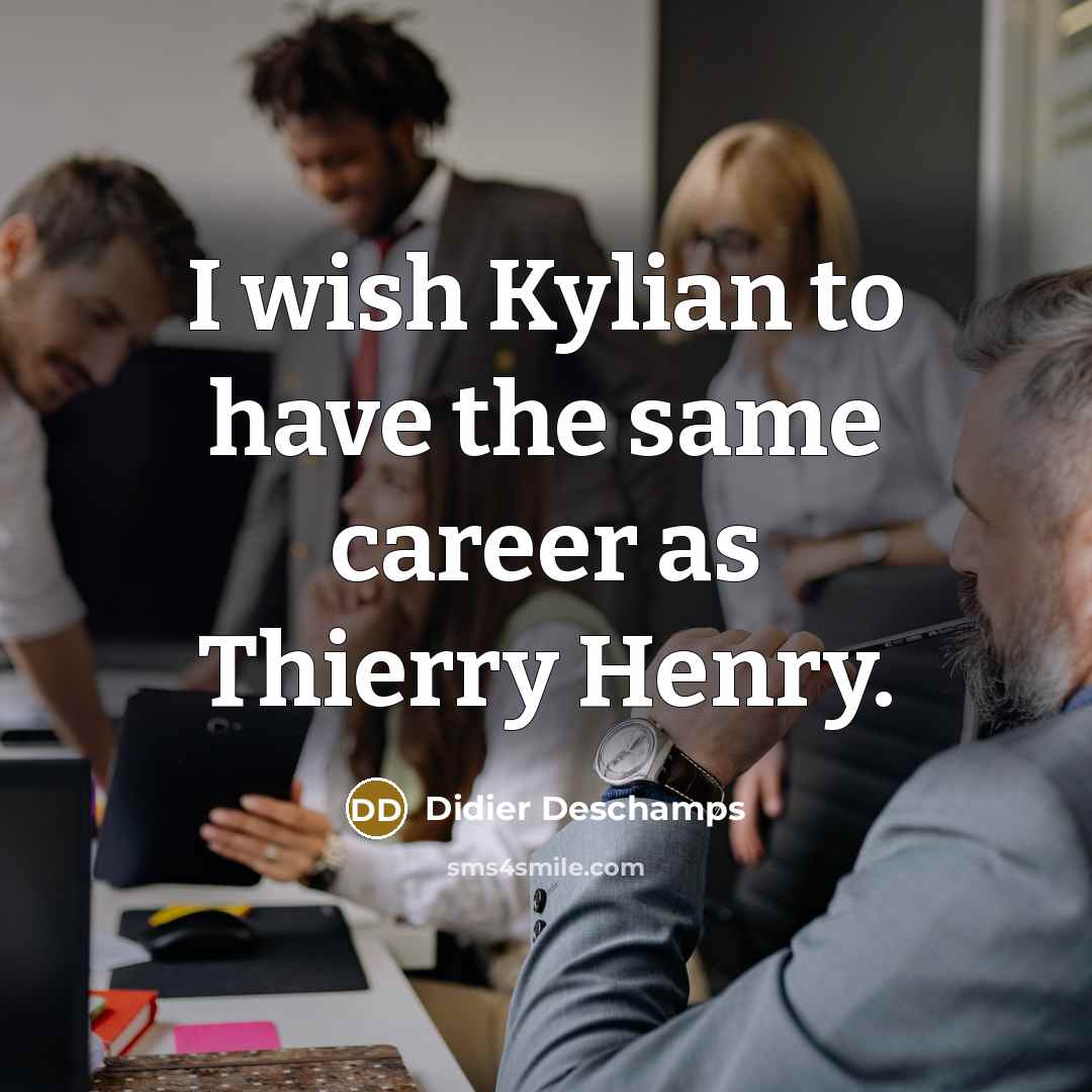 “I wish Kylian to have the same career as Thierry…” quote by Didier Deschamps