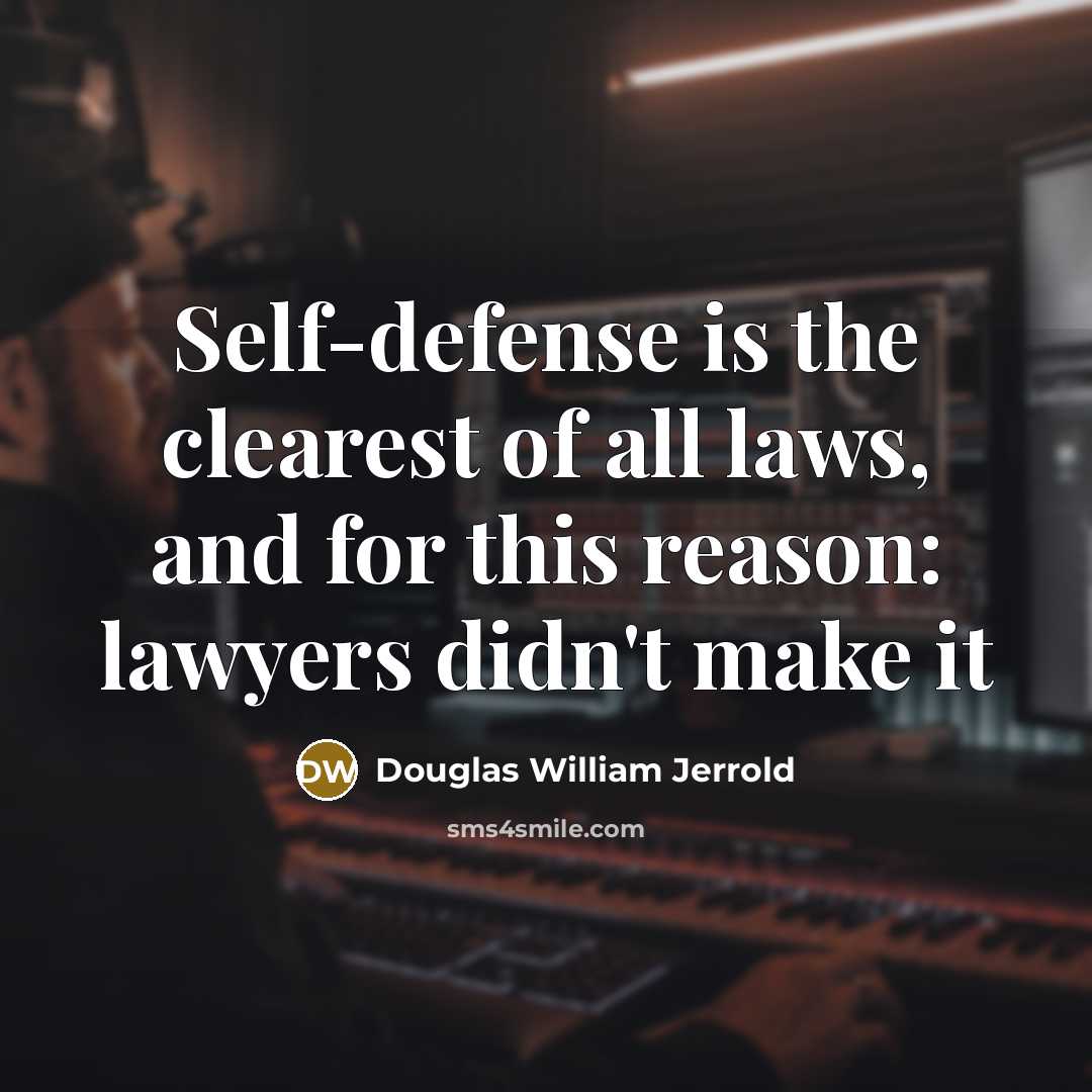 “Self-defense is the clearest of all laws, and for this…” quote by Douglas William Jerrold