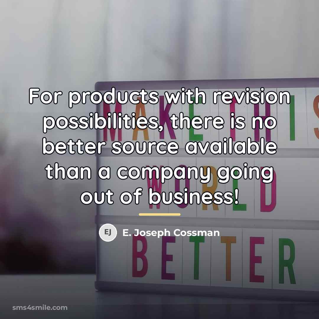 “For products with revision possibilities, there is no better source…” quote by E. Joseph Cossman