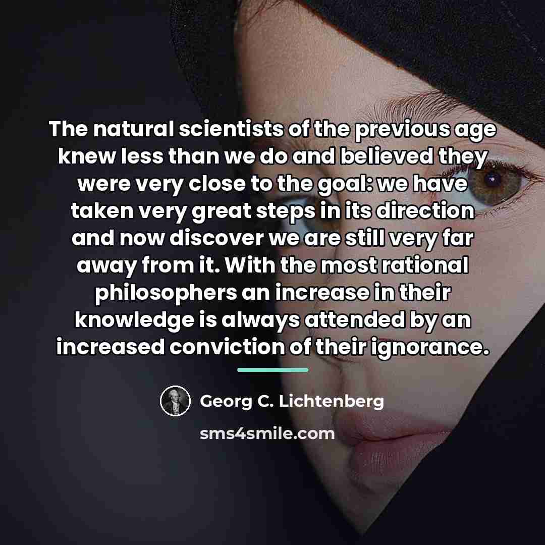 “The natural scientists of the previous age knew less than…” quote by Georg C. Lichtenberg