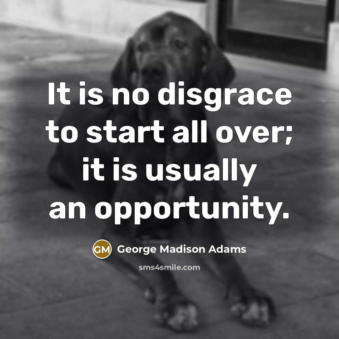 “It is no disgrace to start all over; it is…” quote by George Madison Adams