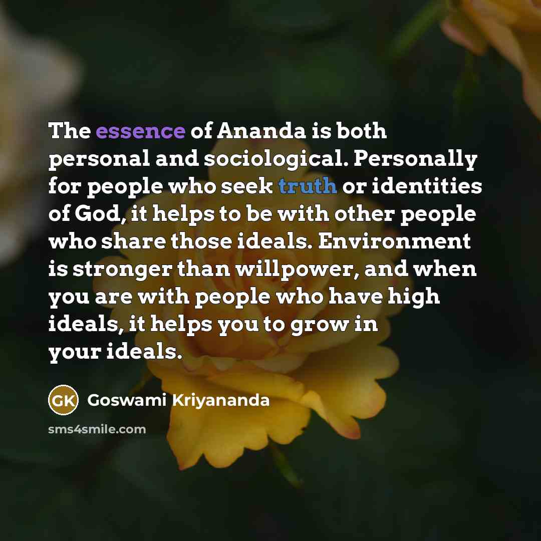 “The essence of Ananda is both personal and sociological. Personally…” quote by Goswami Kriyananda