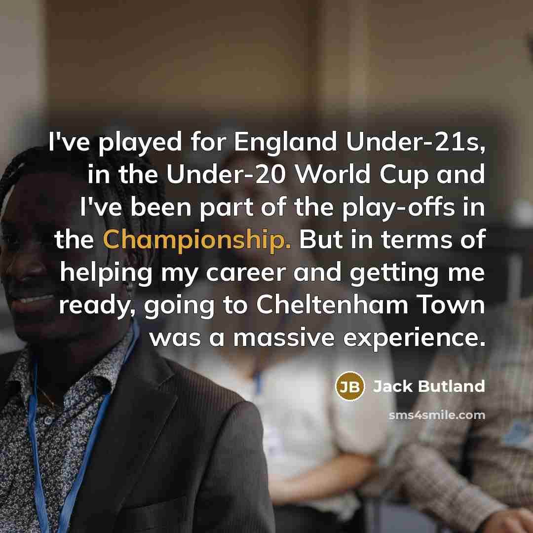“I've played for England Under-21s, in the Under-20 World Cup…” quote by Jack Butland