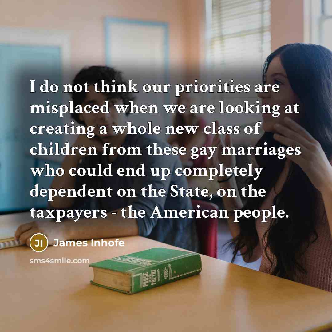 “I do not think our priorities are misplaced when we…” quote by James Inhofe