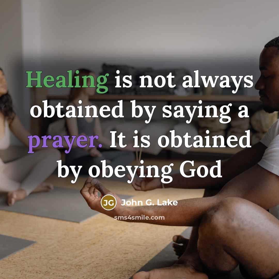 “Healing is not always obtained by saying a prayer. It…” quote by John G. Lake