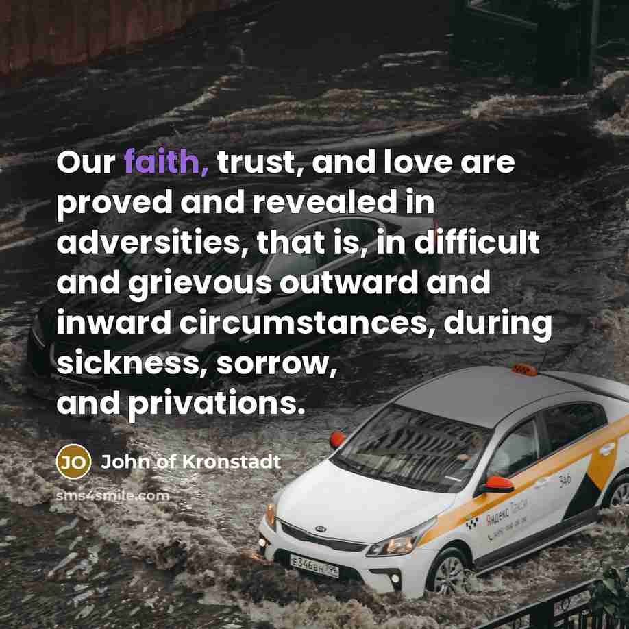 “Our faith, trust, and love are proved and revealed in…” quote by John of Kronstadt