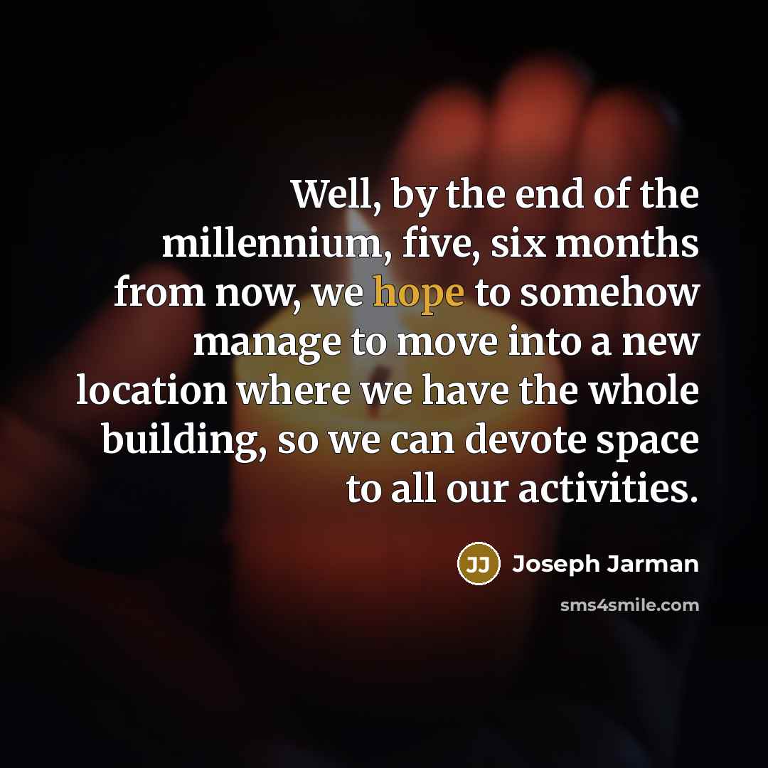 “Well, by the end of the millennium, five, six months…” quote by Joseph Jarman