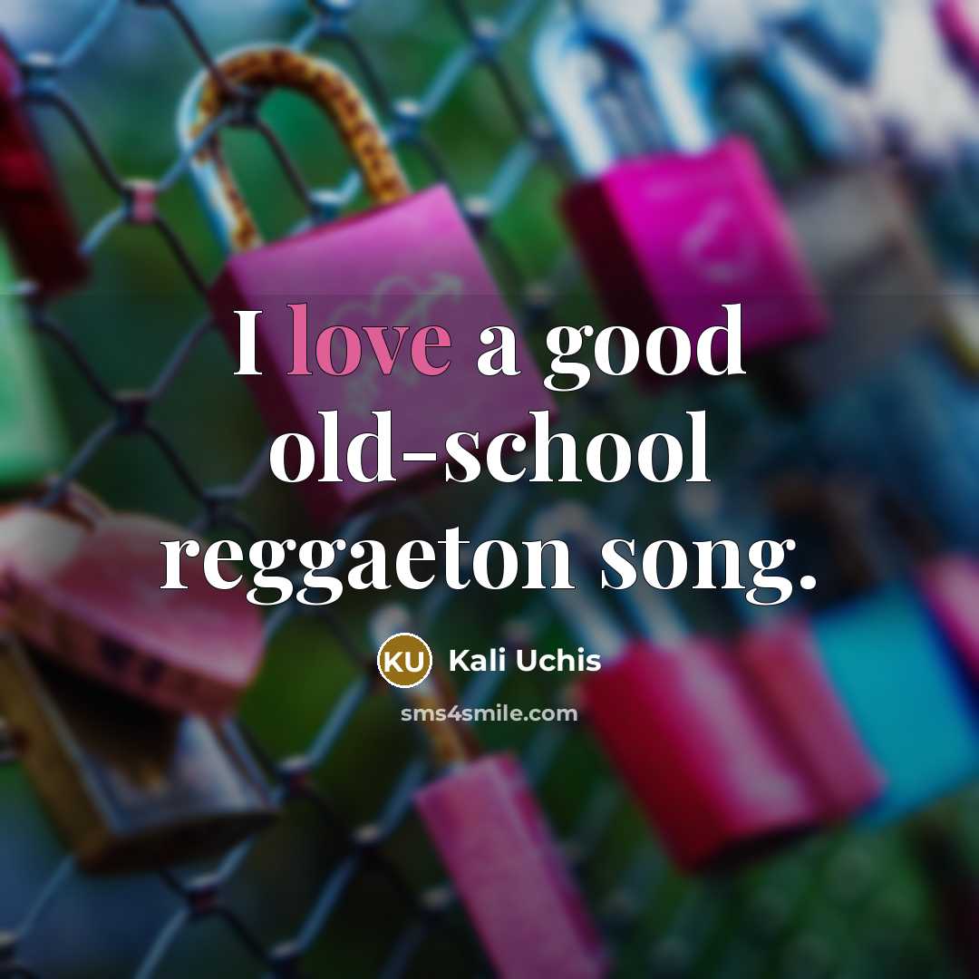 “I love a good old-school reggaeton song.…” quote by Kali Uchis