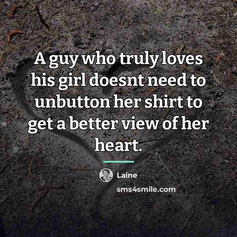 “A guy who truly loves his girl doesnt need to…” quote by Laine