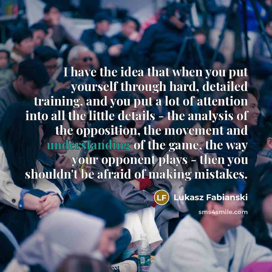 “I have the idea that when you put yourself through…” quote by Lukasz Fabianski