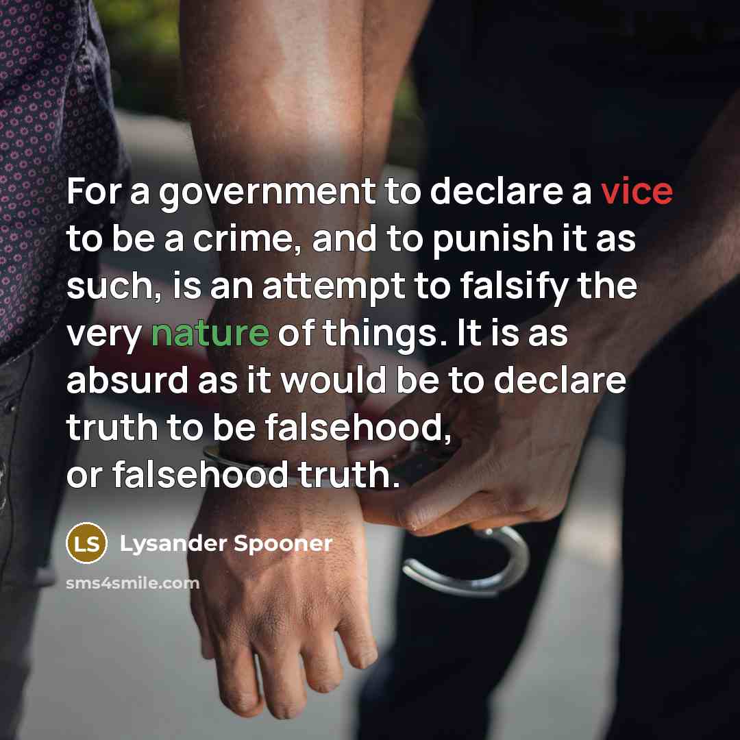 “For a government to declare a vice to be a…” quote by Lysander Spooner
