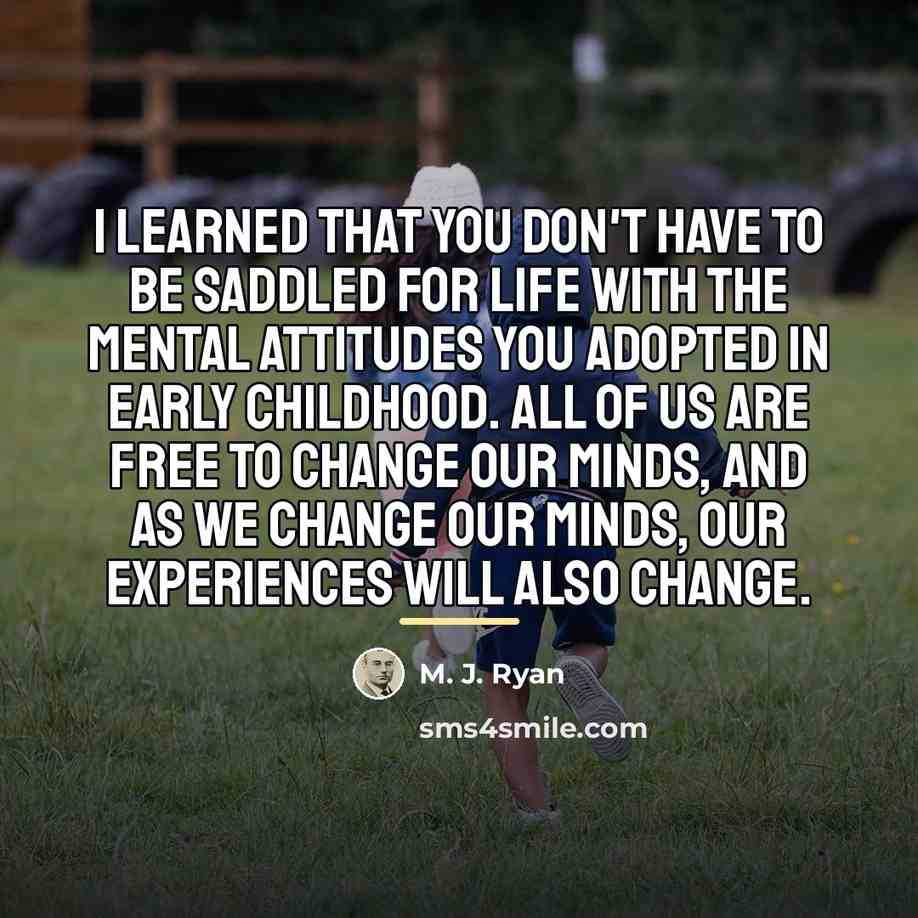 “I learned that you don't have to be saddled for…” quote by M. J. Ryan