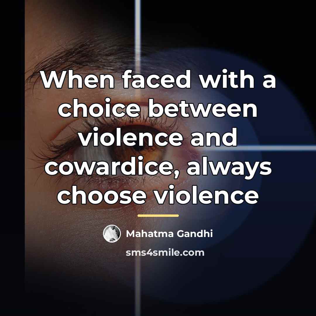 “When faced with a choice between violence and cowardice, always…” quote by Mahatma Gandhi